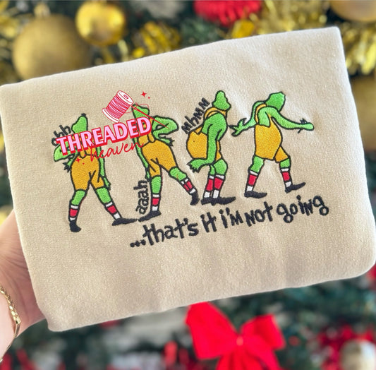 im not going sweatshirt